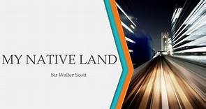 My Native Land - Sir Walter Scott