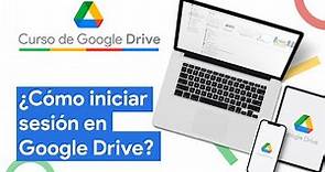Cómo iniciar sesión en Google Drive | Curso de Google Drive