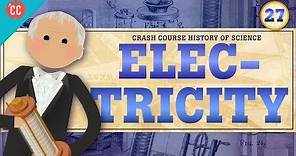 Electricity: Crash Course History of Science #27