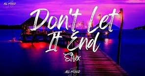 Styx - Don't Let It End (Lyrics)