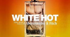White Hot: The Rise & Fall of Abercrombie & Fitch | Trailer | Netflix
