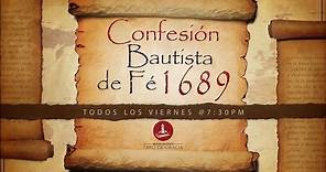 Confesión Bautista de Fe 1689 / Contexto Histórico / Clase #1
