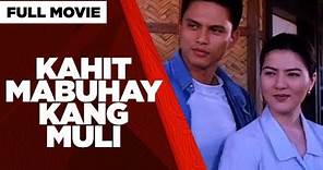 KAHIT MABUHAY KANG MULI: Zoren Legaspi, Carmina Villaroel & Dan Fernandez | Full Movie