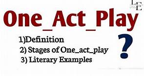 One -act - play in English Literature|| Definition||Four Stages of one -act - play#literaryterms