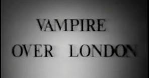 Vampire over London (1952) [Comedy] [Horror]