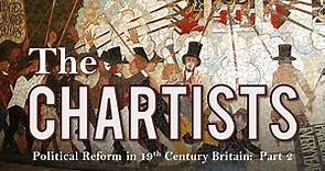 The Chartist Movement (Political Reform in 19th Century Britain - Part 2)