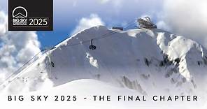 Big Sky 2025: The Final Chapter