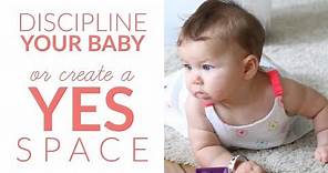 How to Discipline a One Year Old (or create a YES SPACE!)