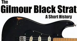 The David Gilmour "Black Strat": A Short History