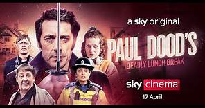 PAUL DOOD'S DEADLY LUNCH BREAK - Sky Cinema Trailer (2022)