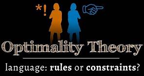 Optimality Theory - is grammar about rules or constraints? -- Linguistics 101