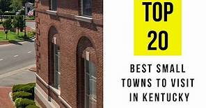TOP 20. Best Small Towns to Visit in Kentucky