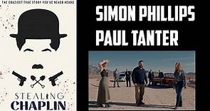 Simon Phillips & Paul Tanter Interview - Stealing Chaplin