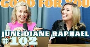 Hilarious Womanly Conversations with June Diane Raphael | Ep 102