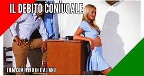 Il Debito Coniugale I Commedia I Film completo in Italiano