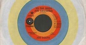 Joe South - So The Seeds Are Growing
