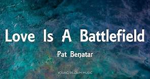 Pat Benatar - Love Is A Battlefield (Lyrics)