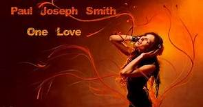 Paul Joseph Smith - One Love