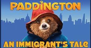 Paddington - An Immigrant's Tale