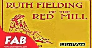 Ruth Fielding of the Red Mill Full Audiobook by Alice B. EMERSON by Family