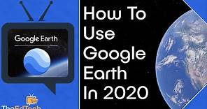 How to Use Google Earth Tutorial 2020 - Beginners Guide For Teachers, Parents, and Kids