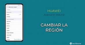 Cambiar la Región - Huawei [Android 10 - EMUI 12]