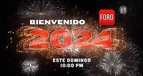 Foro TV • Promo "Bienvenido 2024" (2023)