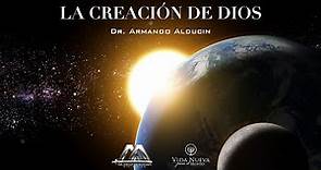 La Eternidad de Dios | La Creación de Dios | Dr. Armando Alducin