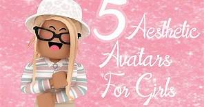 5 Aesthetic Roblox Avatars for Girls
