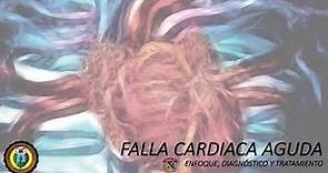 Falla Cardiaca Aguda: Enfoque diagnóstico, evaluación inicial y tratamiento