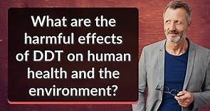 What are the harmful effects of DDT on human health and the environment?