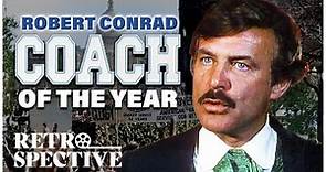 Robert Conrad in American Drama I Coach Of The Year (1980) I Retrospective