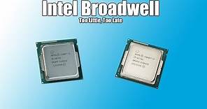 The Story of Intel's Rare and Forgotten 5th Generation "Broadwell" Desktop Processors