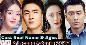 Princess Agents Chinese Drama Cast Real Name & Ages || Zanilia Zhao, Kenny Lin, Shawn Dou, Li Qin