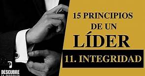 Liderazgo - 11 Integridad - 15 Principios de un líder