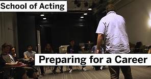 School of Acting - Preparing for a Career