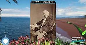 Edward Sabine 🗺⛵️ WORLD EXPLORERS 🌎👩🏽‍🚀