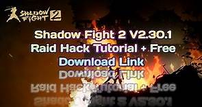 Shadow Fight 2 v2.30.1 raid hack + tutorial with download link (latest version)