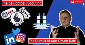 How to get into Football Scouting - The Pursuit of Your Dream Role