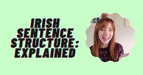 A Quick Guide to Sentence Structure in Irish (EN)