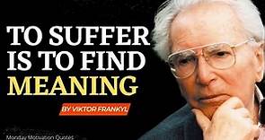 Finding Meaning in Suffering - Viktor Frankl