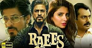 Raees Full Movie 2017 | Shah Rukh Khan, Nawazuddin Siddiqui, Mahira Khan | 1080p HD Facts & Review