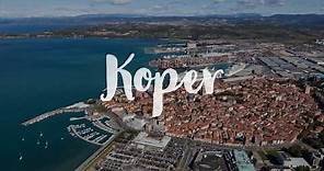 KOPER - Slovenia Travel Guide | Around The World