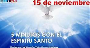los 5 minutos con el Espíritu Santo 15 de noviembre
