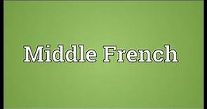 Middle French Meaning