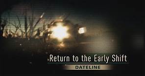 Dateline Episode Trailer: Return to the Early Shift | Dateline NBC
