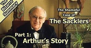 The Shameful Case of The Sacklers: Arthur's Story