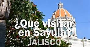 ¿Qué visitar en Sayula, Jalisco? - MEXICO