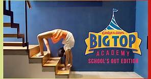 Big Top Academy - School's Out Edition EP6 | Cirque du Soleil