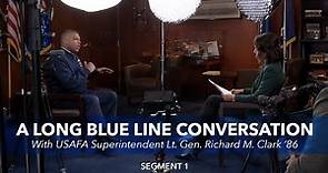 Long Blue Line Conversation with Lt. Gen. Richard M. Clark ’86 – Segment 1
